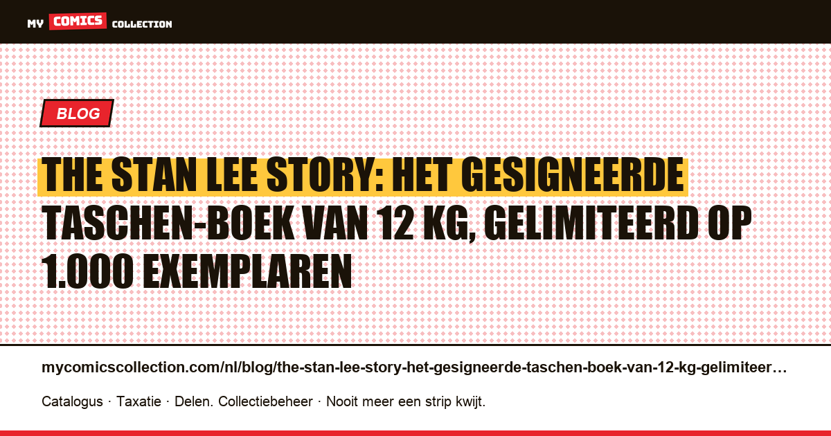 The Stan Lee Story: het gesigneerde TASCHEN-boek van 12 kg, gelimiteerd op 1.000 exemplaren — artikelillustratie