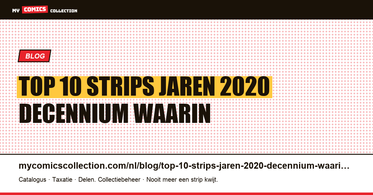 Top 10 strips van de jaren 2020: het decennium waarin de ranglijst instortte — artikelillustratie