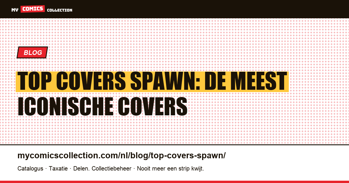 Top covers Spawn: de meest iconische covers om te verzamelen, artikelillustratie