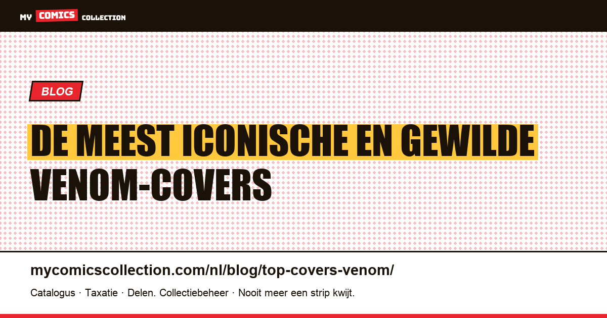 De meest iconische en gewilde Venom-covers, artikelillustratie