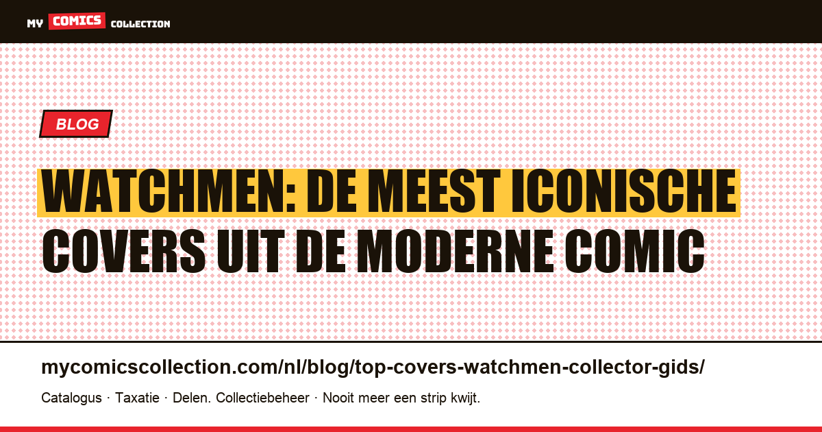 De meest iconische Watchmen-covers: verzamelaarsgids, artikelillustratie