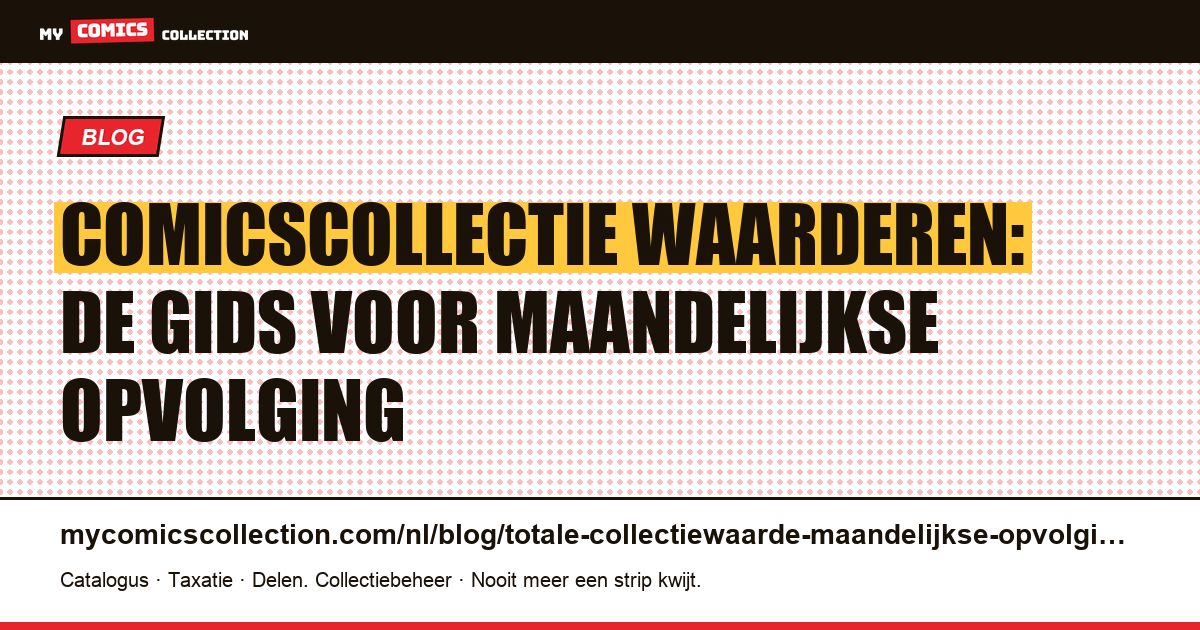 Totale waarde van je comicscollectie maandelijks bijhouden, artikelillustratie