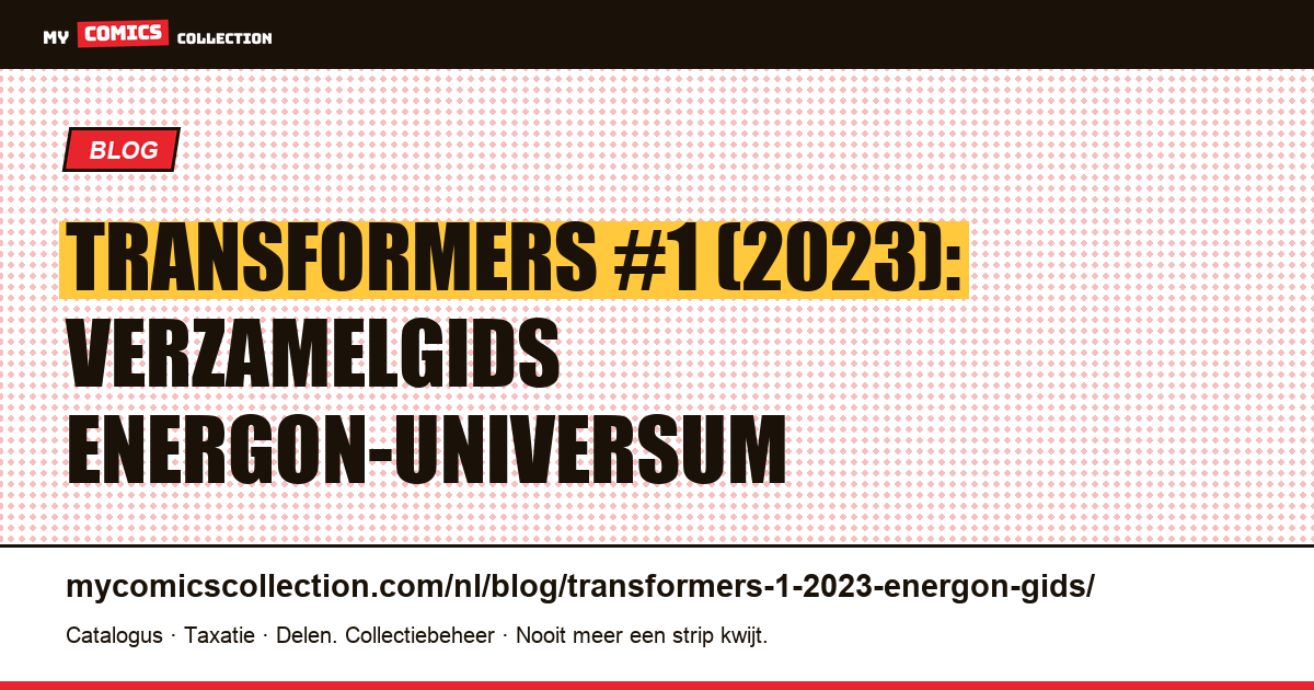 Transformers #1 (2023): Energon, maker en marktwaarde, artikelillustratie