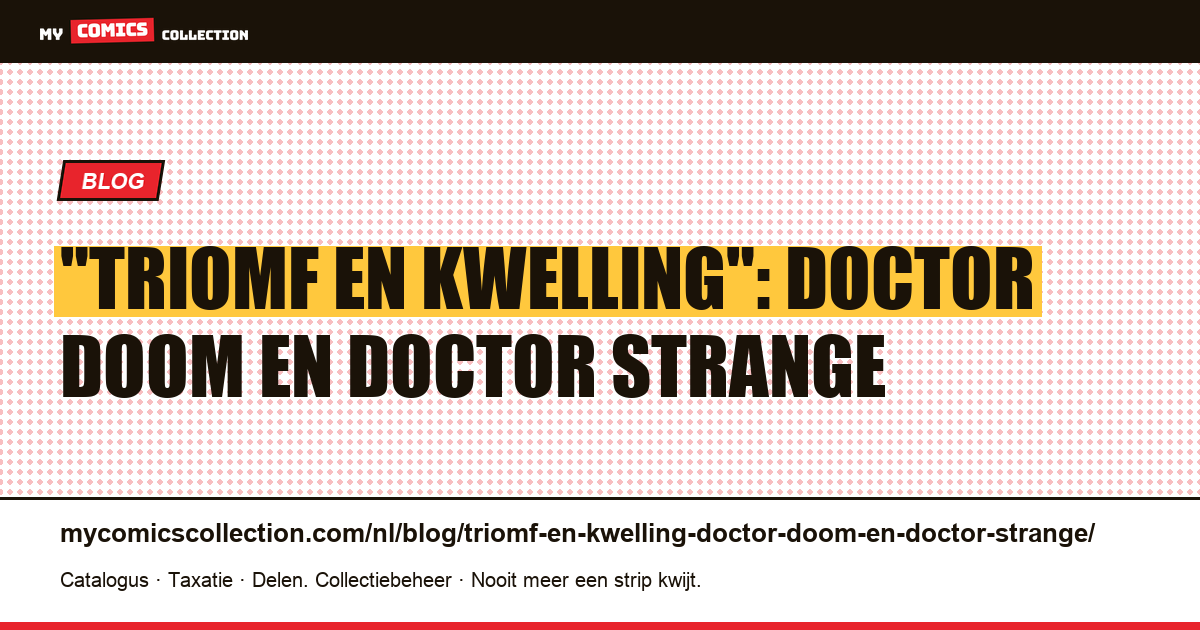 "Triomf en kwelling": Doctor Doom en Doctor Strange — artikelillustratie