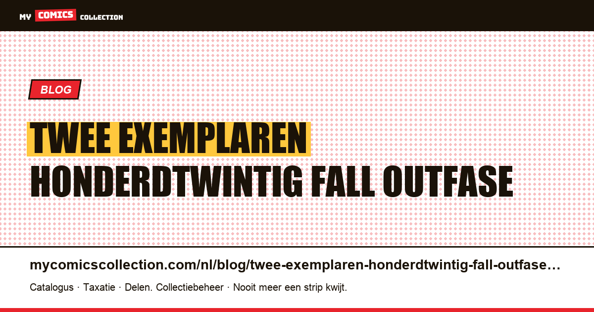 Twee exemplaren van de honderdtwintig: de fall-outfase — artikelillustratie