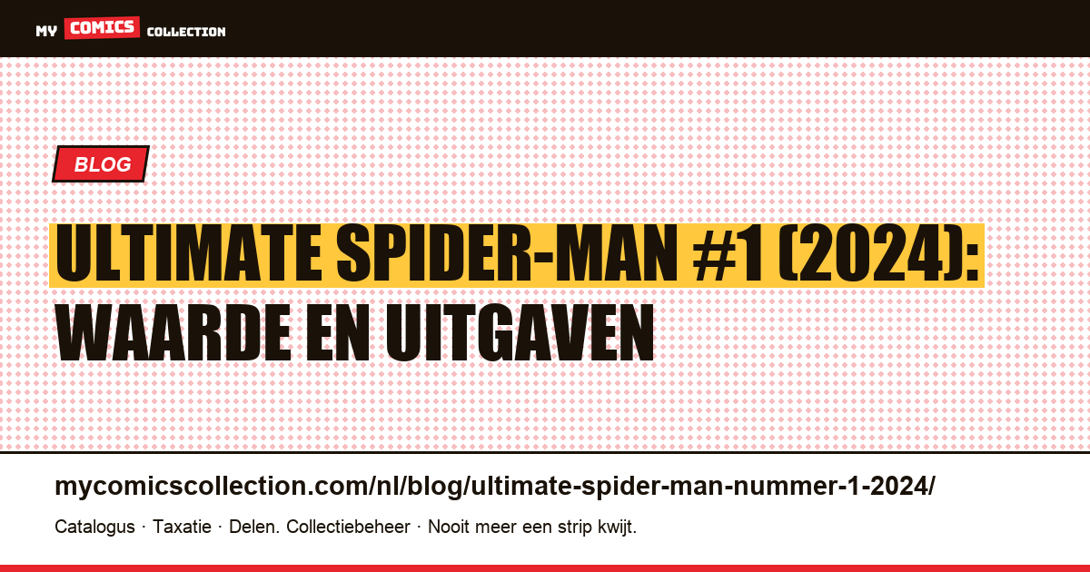 Ultimate Spider-Man #1 (2024): de herlancering van het Ultimate-universum, artikelillustratie