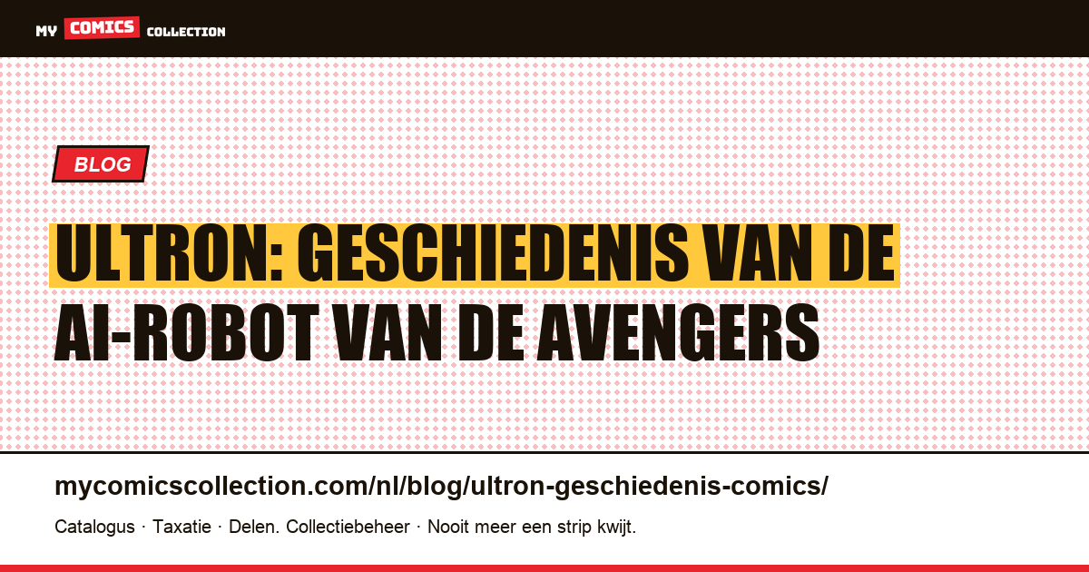 Ultron: geschiedenis van de AI-robot van de Avengers, artikelillustratie