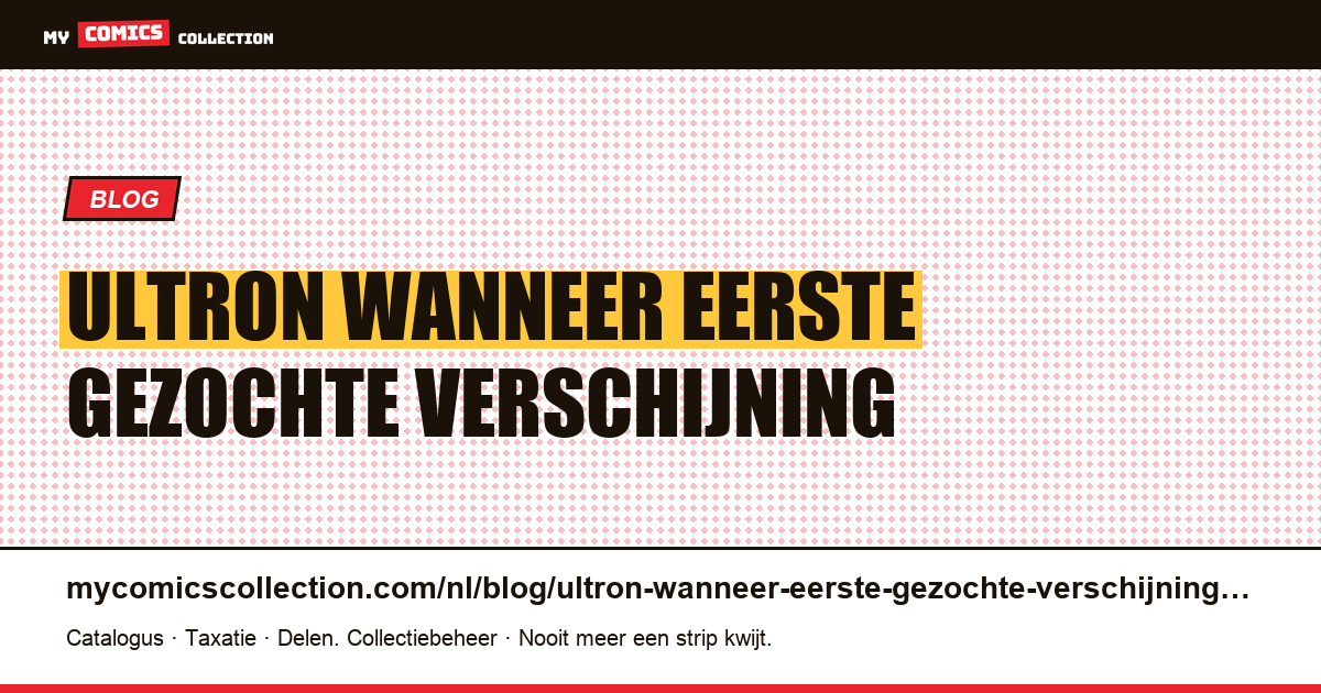 Ultron: wanneer de eerste gezochte verschijning niet die van een personage is — artikelillustratie