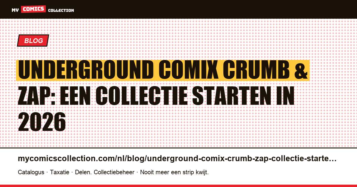 Underground Comix Crumb & Zap: een collectie starten in 2026, artikelillustratie