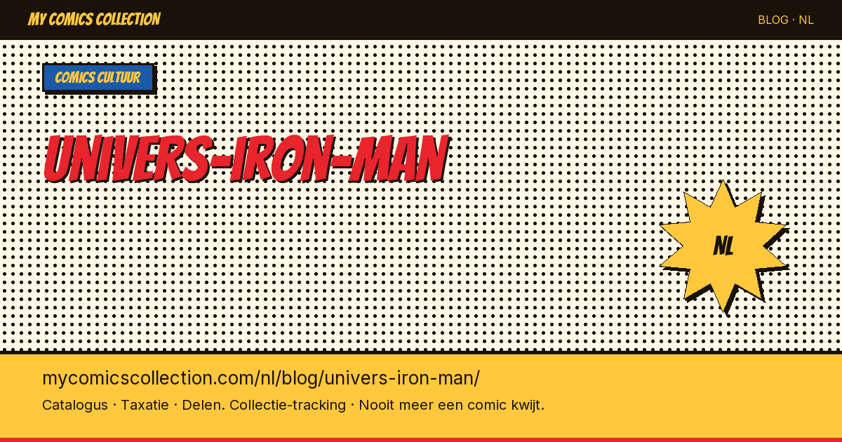 Het Iron Man Universum: Complete Gids voor Comicverzamelaars — artikelillustratie