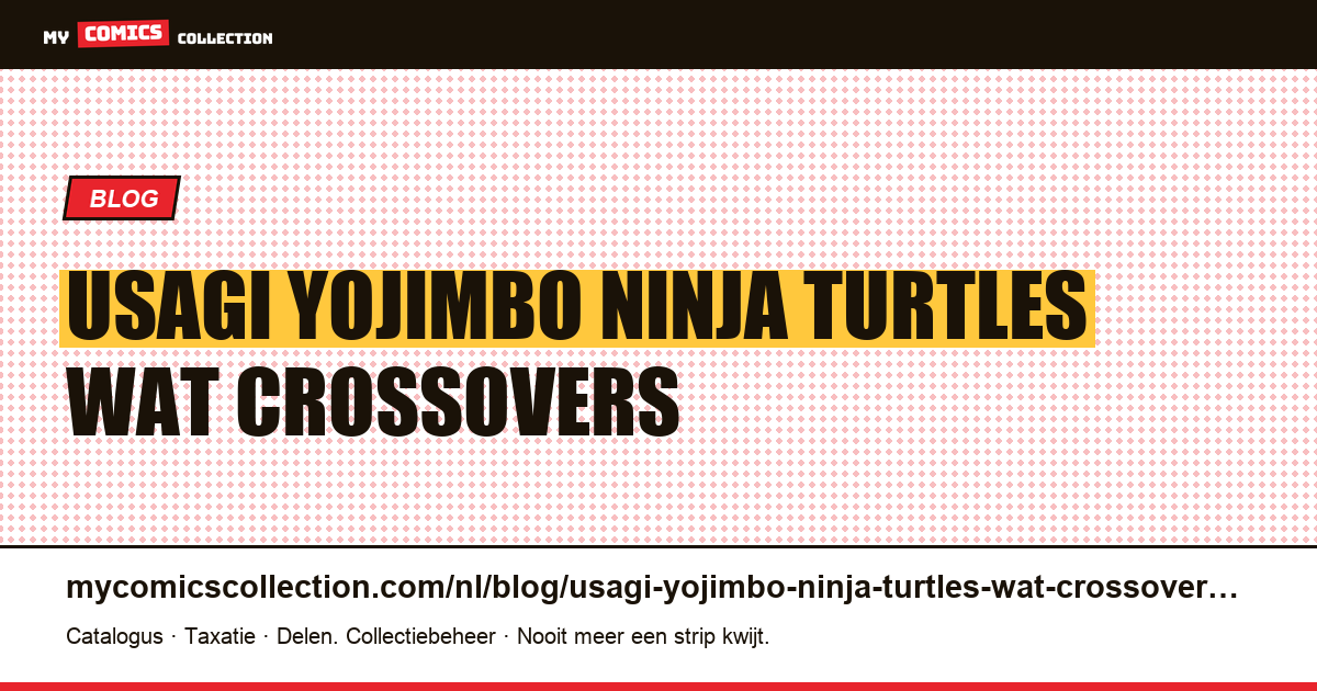 Usagi Yojimbo en de Ninja Turtles: wat crossovers echt waard zijn — artikelillustratie