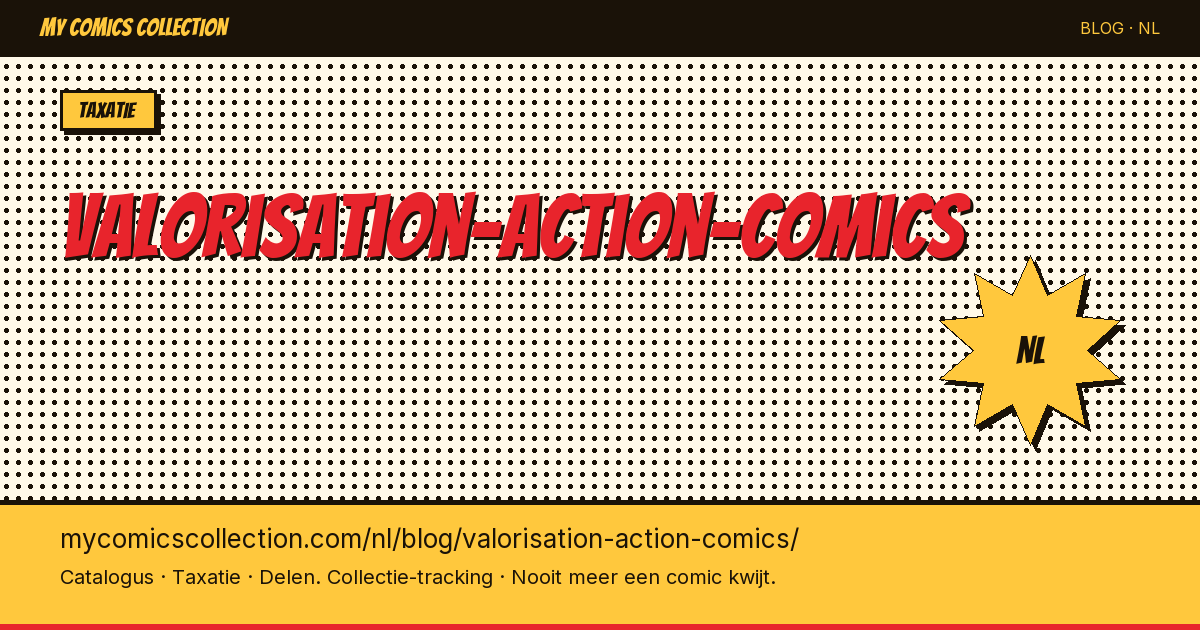 Action Comics waarderen: wat is uw exemplaar waard? — artikelillustratie