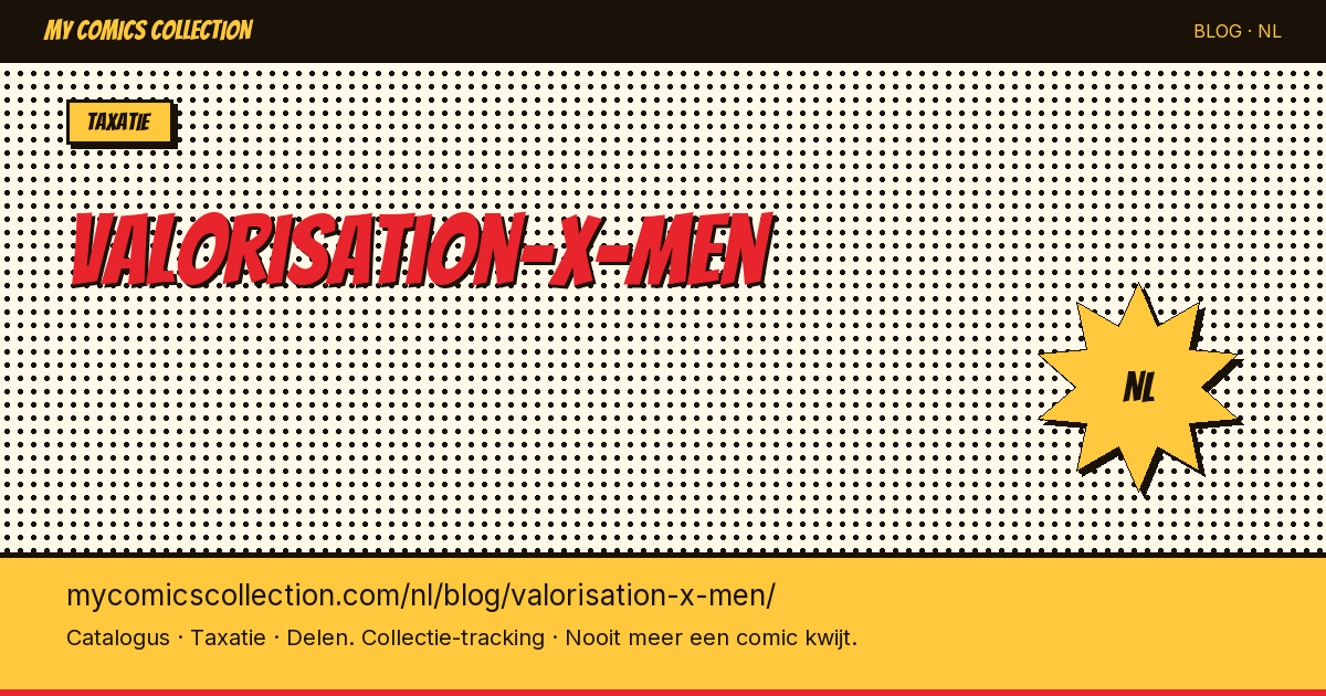 Waardebepaling van X-Men Comics: Complete Gids — artikelillustratie