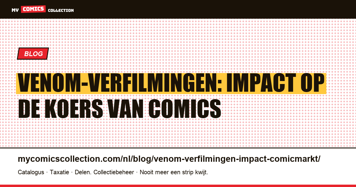 Venom-verfilmingen: de impact van de films op de comicmarkt, artikelillustratie