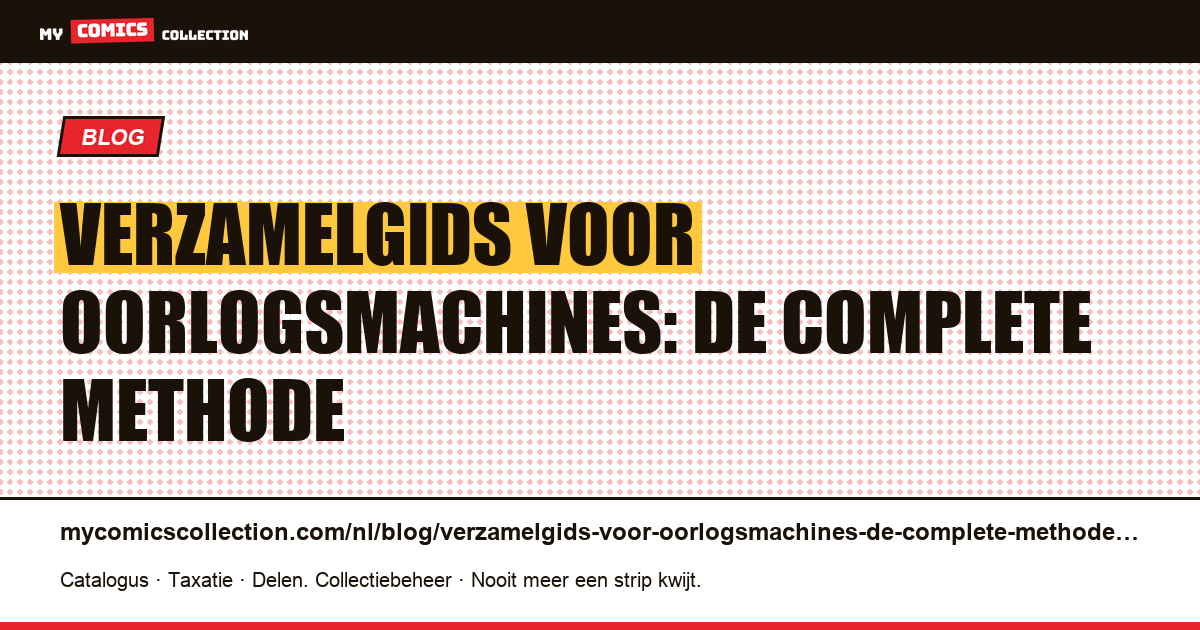 Verzamelgids voor oorlogsmachines: de complete methode — artikelillustratie