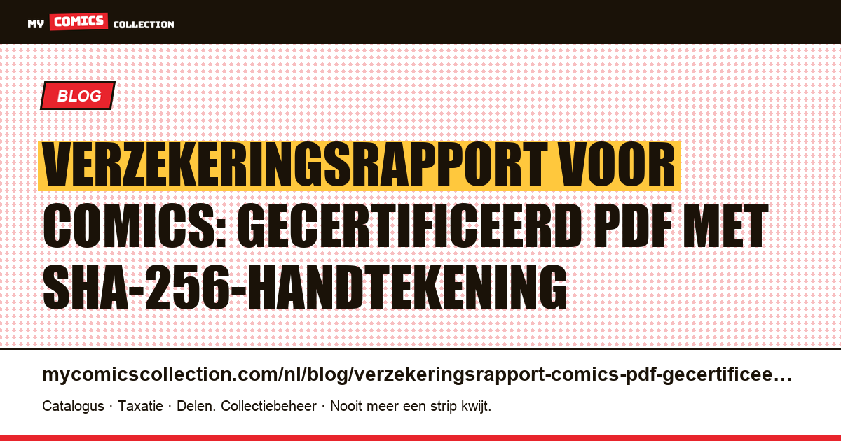 Verzekeringsrapport voor comics: gecertificeerd PDF met SHA-256-handtekening, artikelillustratie