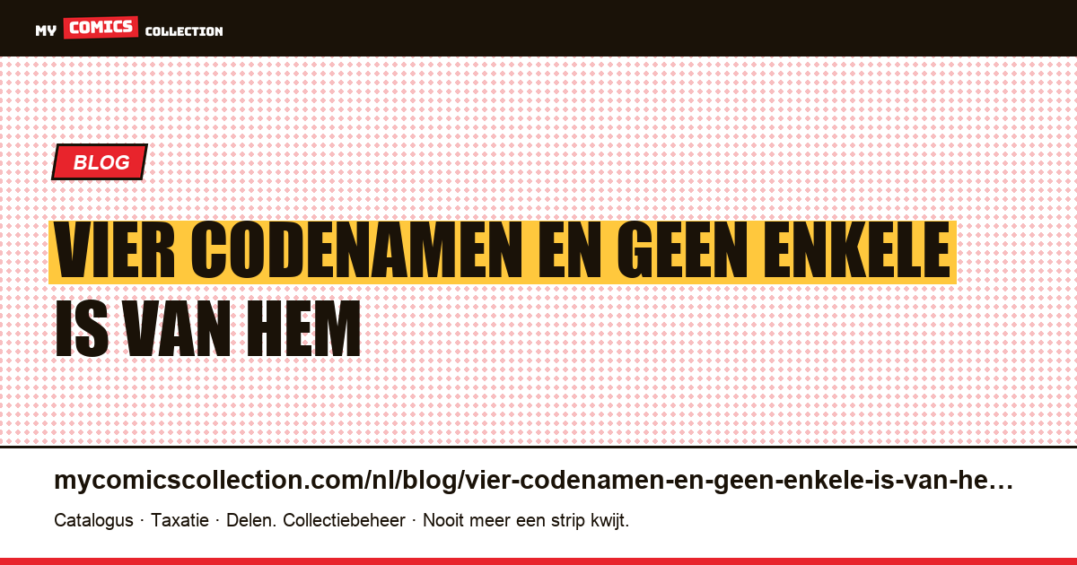 Vier codenamen, en geen enkele is van hem — artikelillustratie