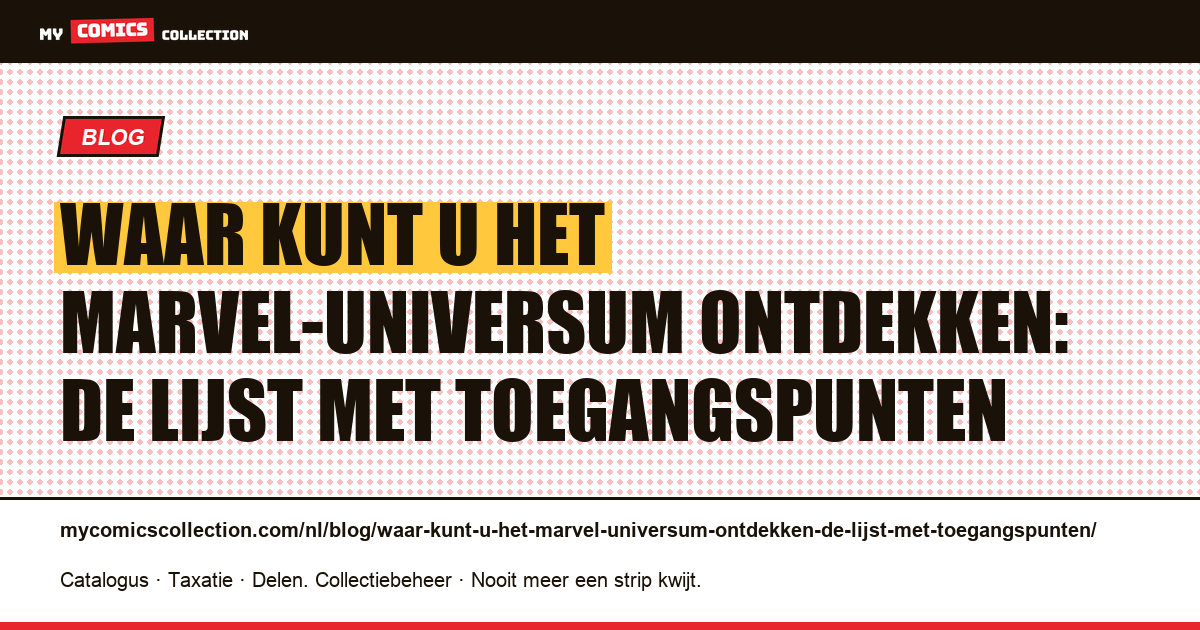 Waar kunt u het Marvel-universum ontdekken: de lijst met toegangspunten — artikelillustratie
