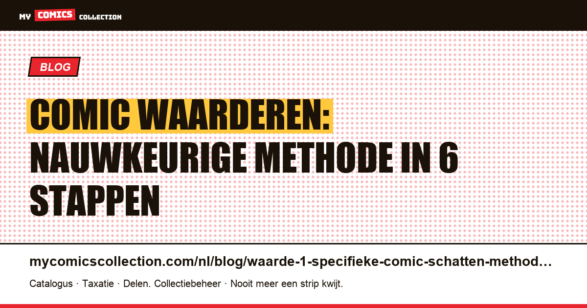De waarde van 1 specifieke comic nauwkeurig schatten: de methode stap voor stap, artikelillustratie