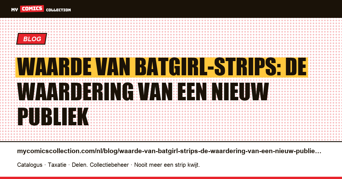 Waarde van Batgirl-strips: de waardering van een nieuw publiek — artikelillustratie