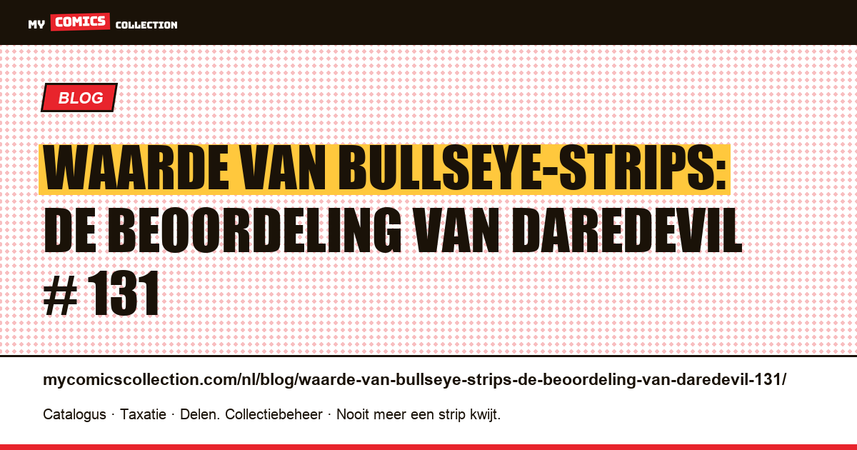 Waarde van Bullseye-strips: de beoordeling van Daredevil # 131 — artikelillustratie