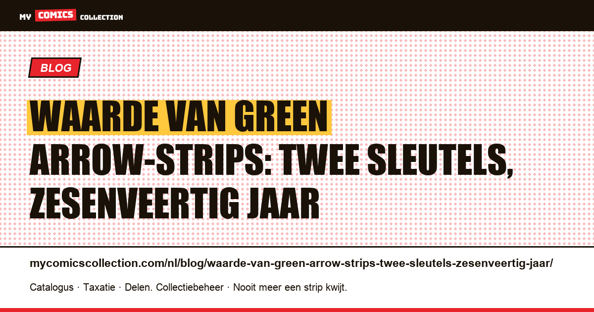Waarde van Green Arrow-strips: twee sleutels, zesenveertig jaar — artikelillustratie