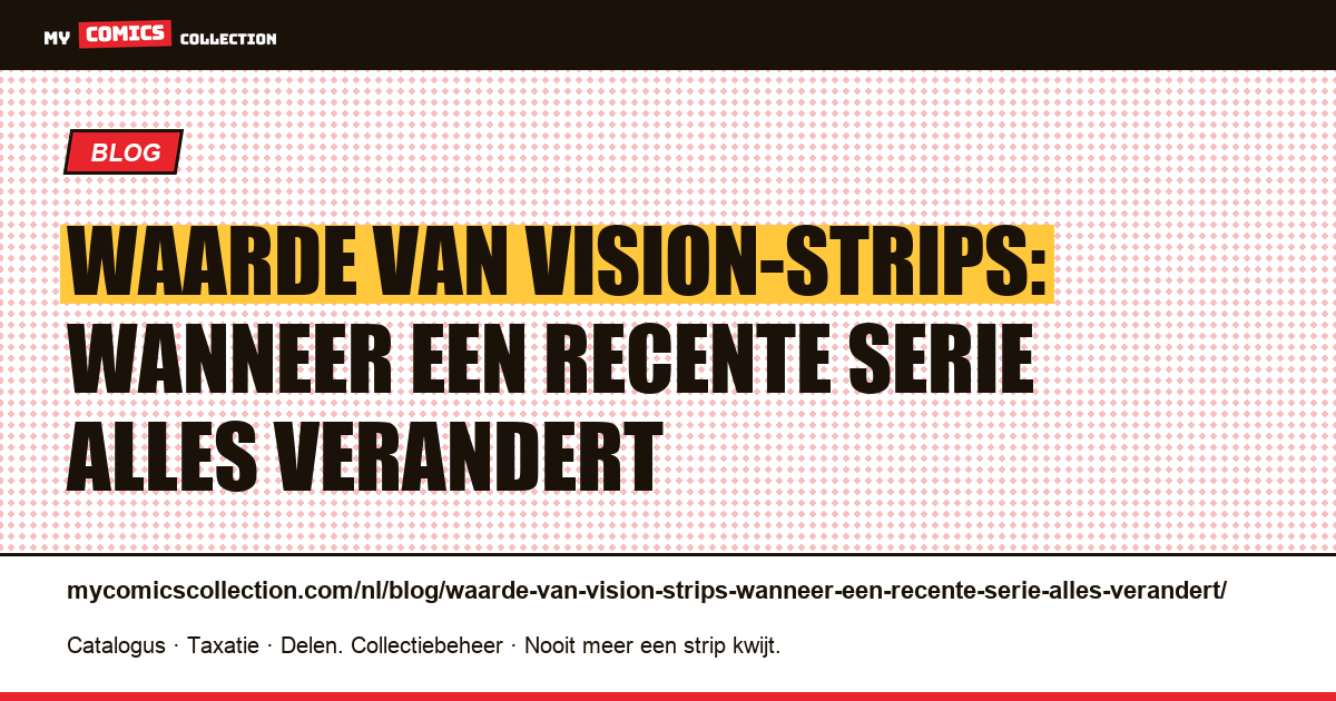 Waarde van Vision-strips: wanneer een recente serie alles verandert — artikelillustratie