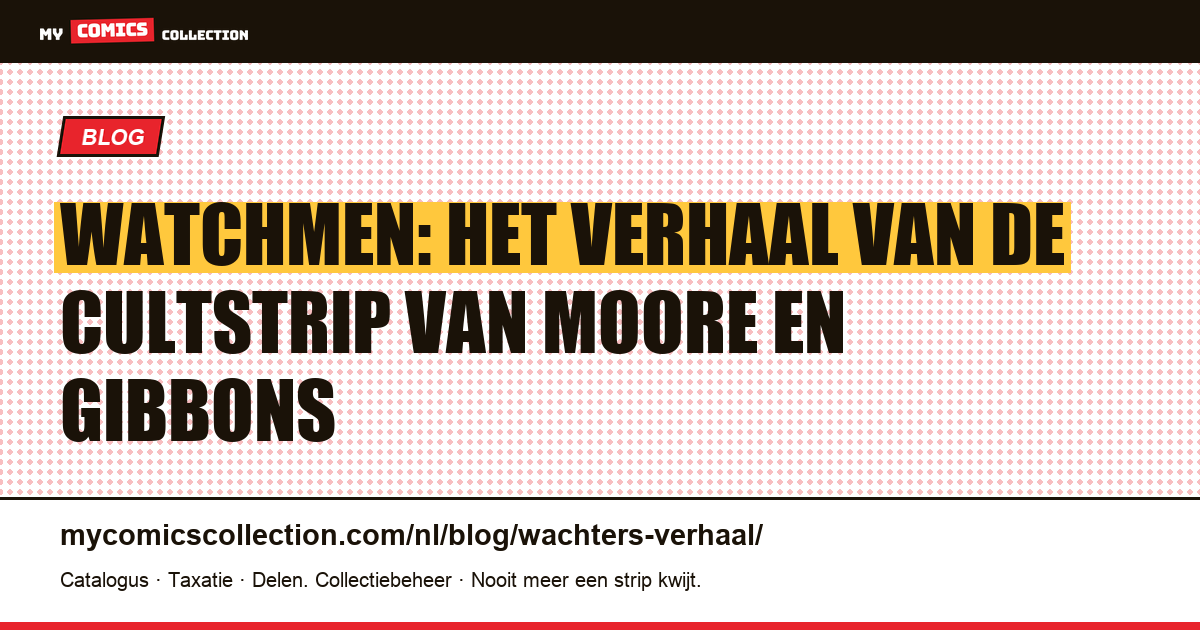 Watchmen: het verhaal van de cultstrip van Moore en Gibbons — artikelillustratie