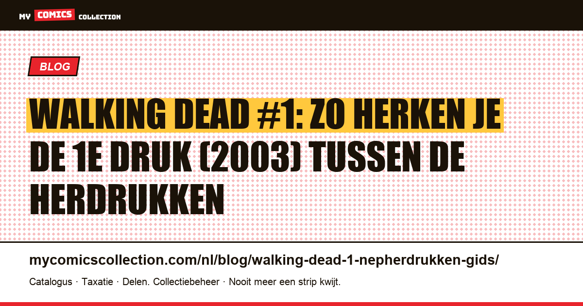 Walking Dead #1: de echte eerste druk herkennen tussen de herdrukken, artikelillustratie