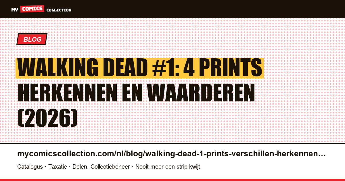 Walking Dead #1: de 4 prints herkennen en hun cotering 2026, artikelillustratie