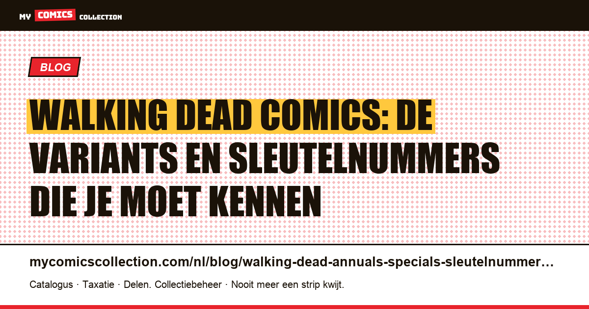 Walking Dead: sleutelnummers, variants en specials, artikelillustratie