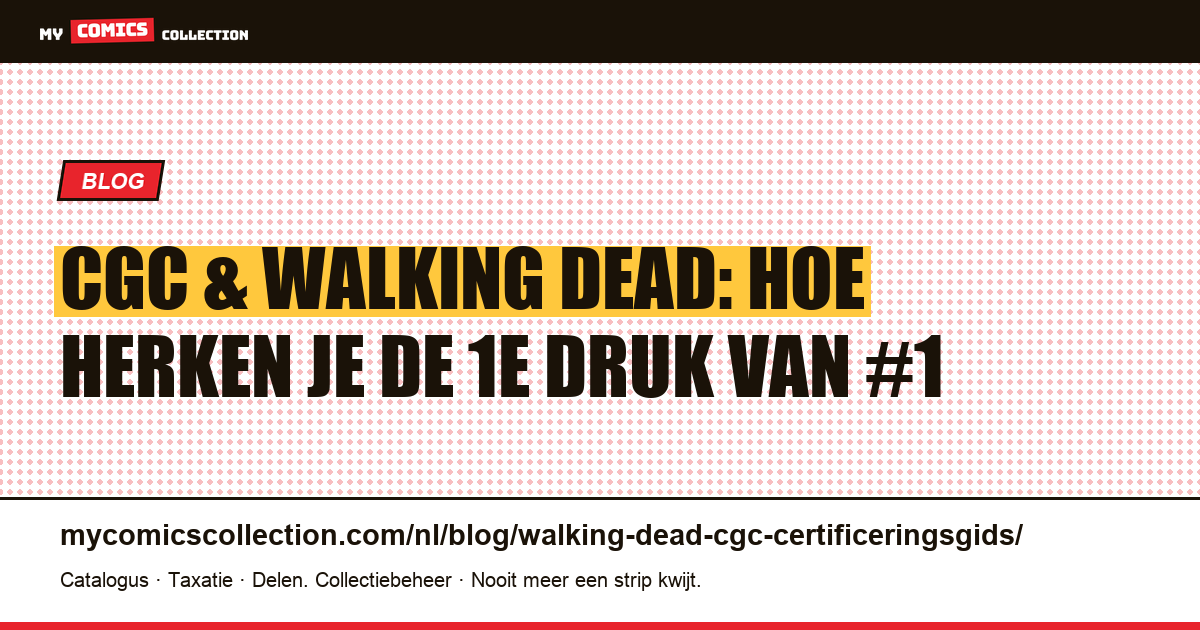 CGC-gids voor The Walking Dead: sleutelnummers van Image Comics herkennen en laten certificeren, artikelillustratie