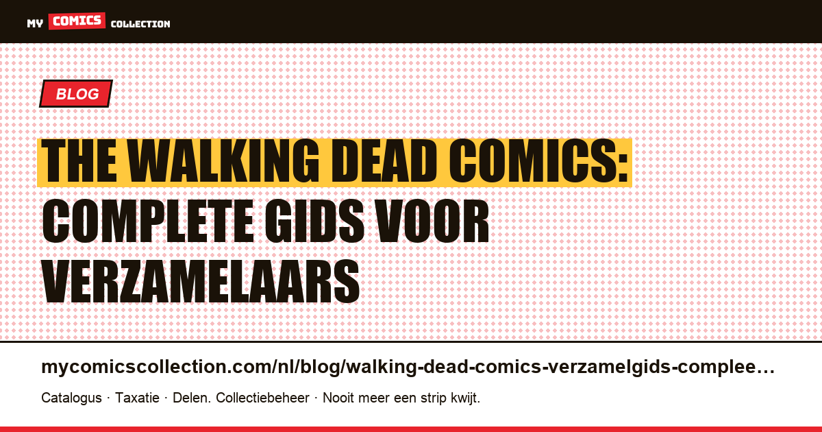 The Walking Dead: complete gids om de reeks van Robert Kirkman te verzamelen, artikelillustratie