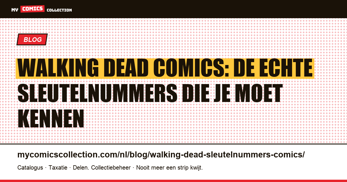 Walking Dead: sleutelnummers: geen Bronze Age, dit zijn de echte grails (2003+), artikelillustratie