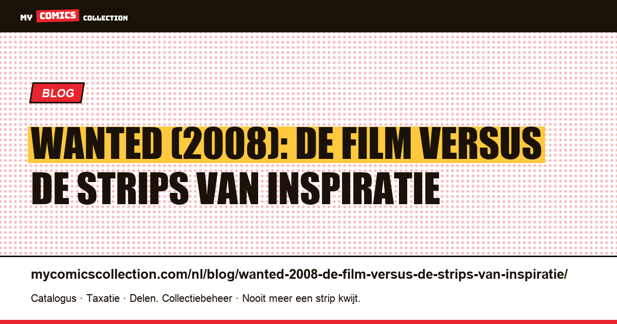 Wanted (2008): de film versus de strips van inspiratie — artikelillustratie