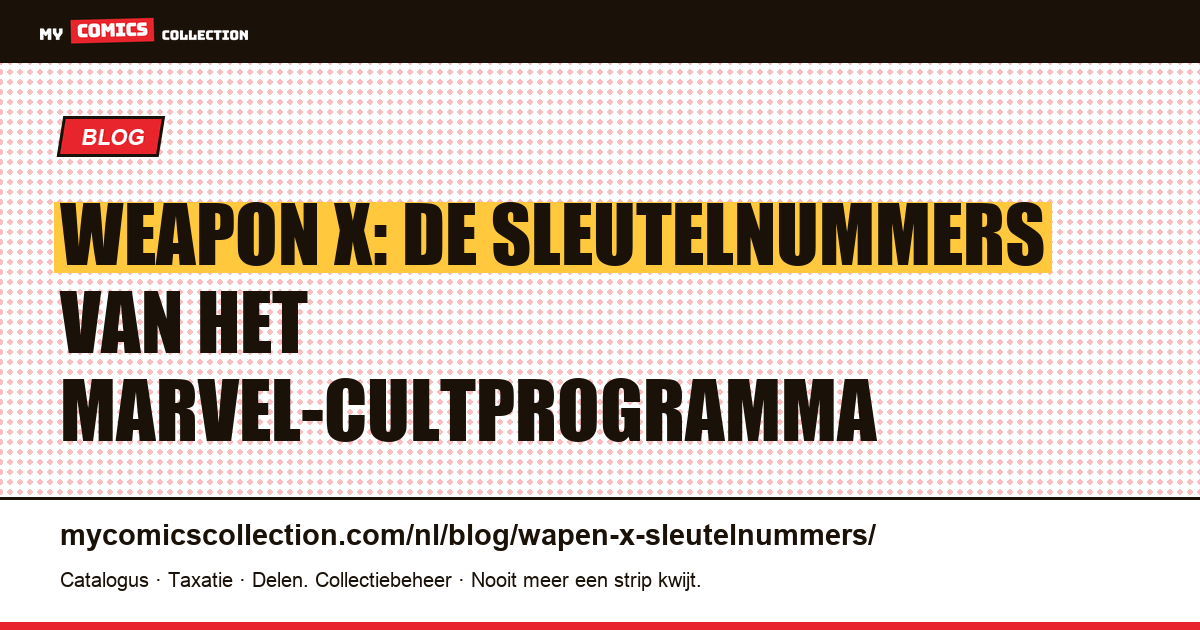 Weapon X: de sleutelnummers van het Marvel-cultprogramma — artikelillustratie