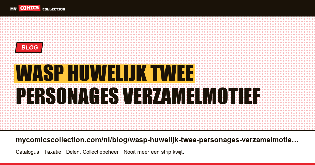 The Wasp: het huwelijk van twee personages is een verzamelmotief — artikelillustratie