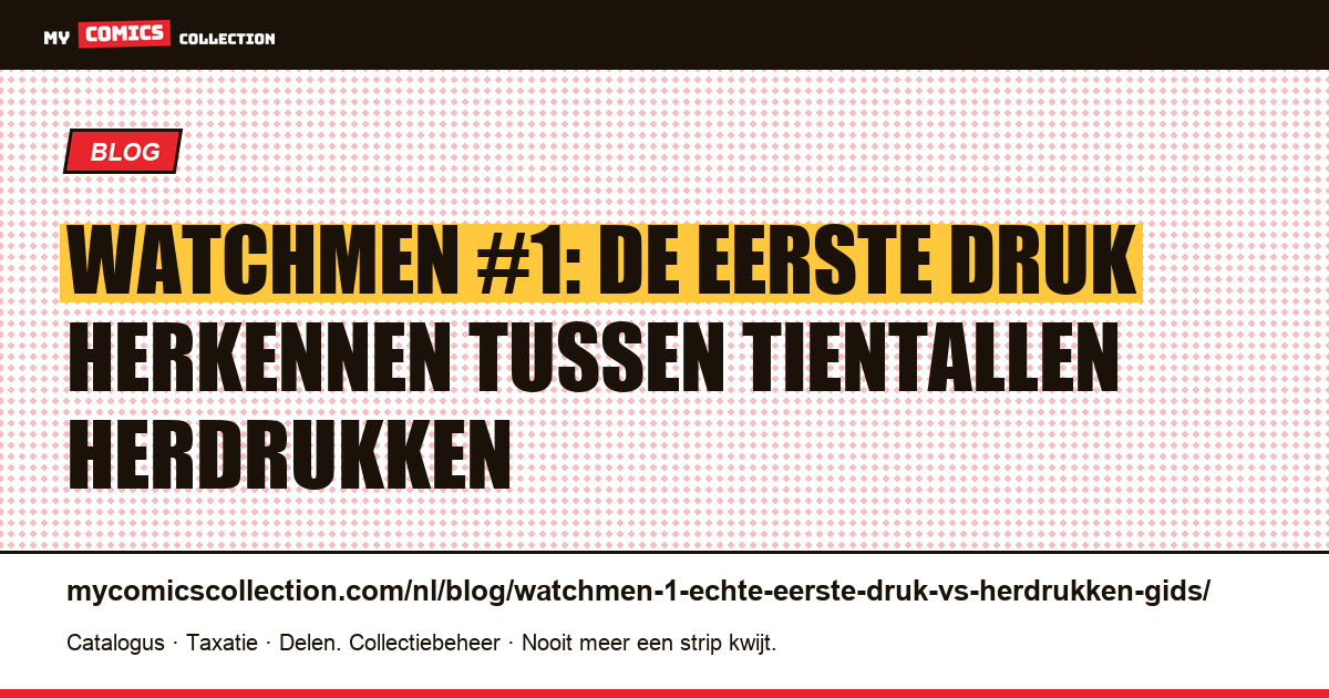 Watchmen #1: hoe herken je een eerste druk tussen de herdrukken en de TPB, artikelillustratie