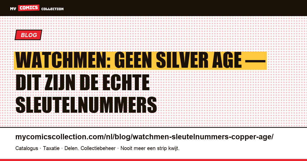 Sleutelnummers Watchmen: er bestaat geen "silver age": dit zijn de echte keys (1986-1987), artikelillustratie
