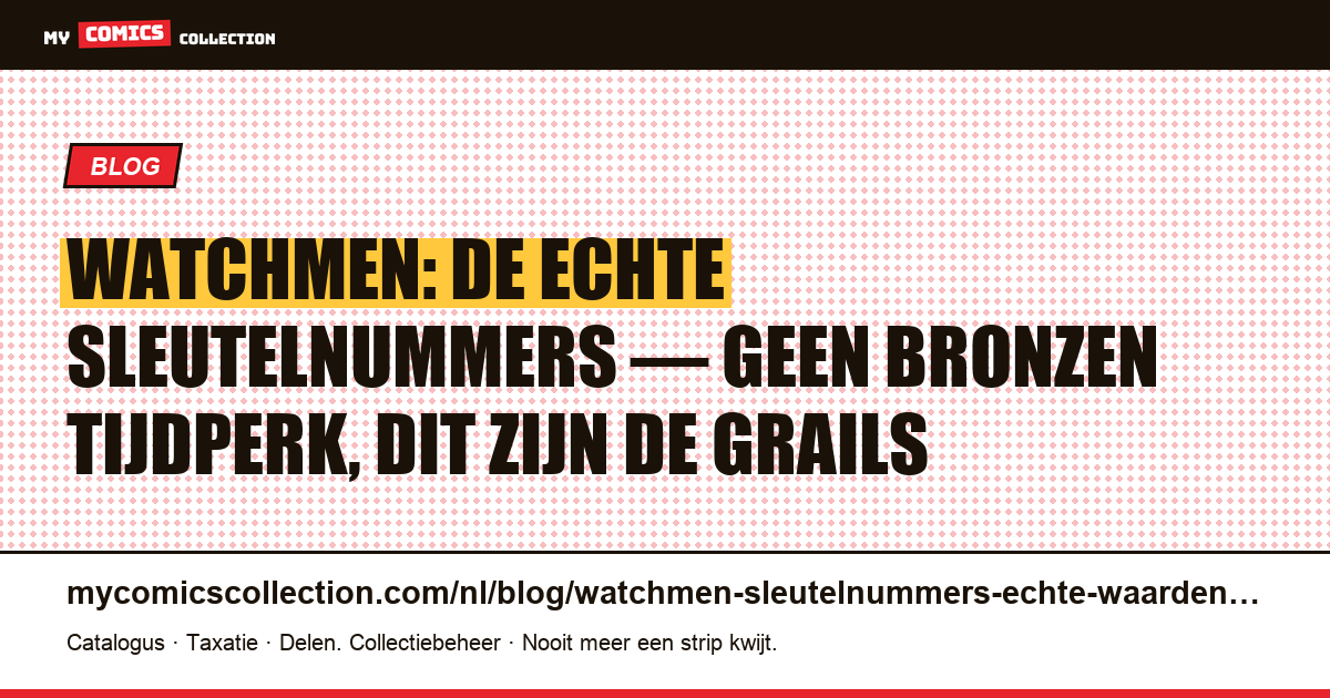 Sleutelnummers Watchmen: het bronzen tijdperk bestaat niet: dit zijn de echte grails, artikelillustratie