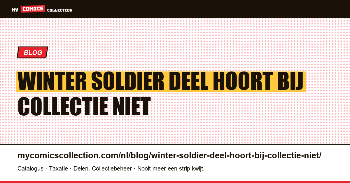 Winter Soldier: het deel hoort bij de collectie, niet bij het verhaal — artikelillustratie