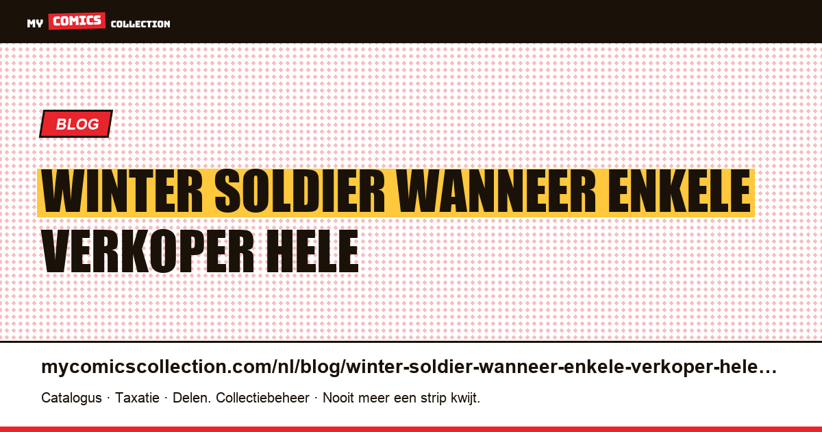Winter Soldier: wanneer een enkele verkoper de hele onderkant van de verklaring beslaat — artikelillustratie