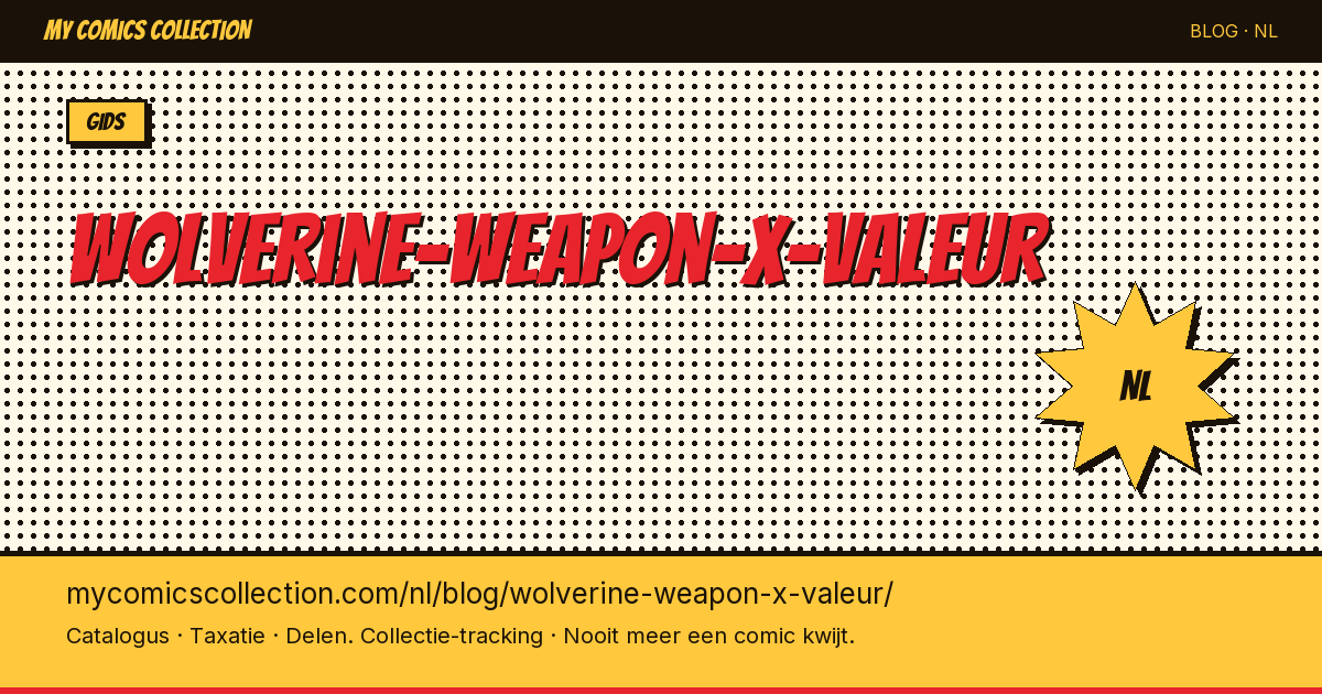 Wolverine: Weapon X – Waarde van de Comics — artikelillustratie