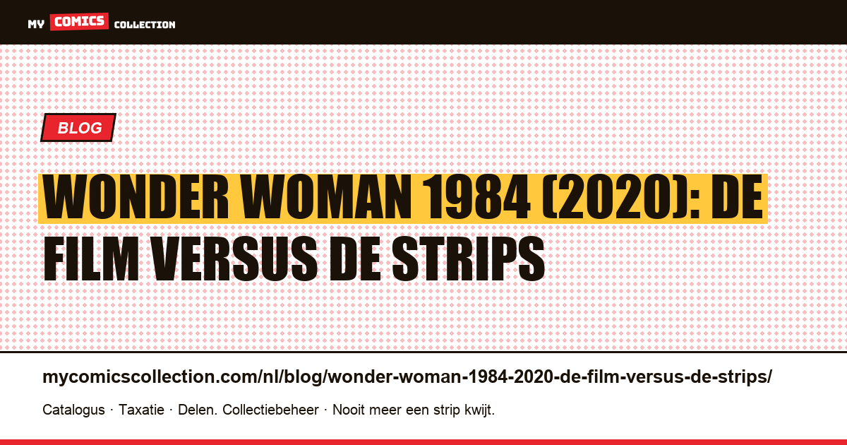 Wonder Woman 1984 (2020): de film versus de strips — artikelillustratie