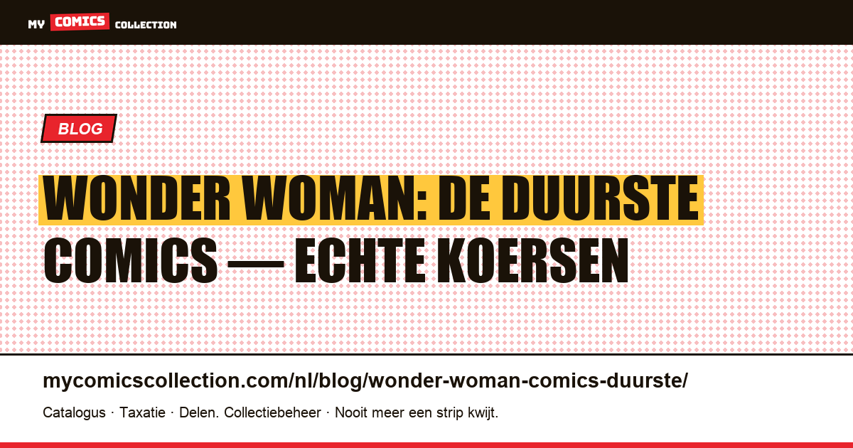 Wonder Woman: de duurste comics, artikelillustratie