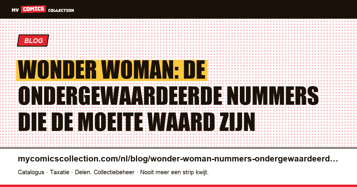 Wonder Woman: de ondergewaardeerde nummers die je moet kennen, artikelillustratie