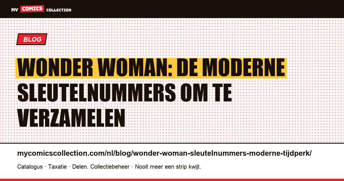 Sleutelnummers van de moderne Wonder Woman: vol. 2, New 52 en Rebirth, artikelillustratie