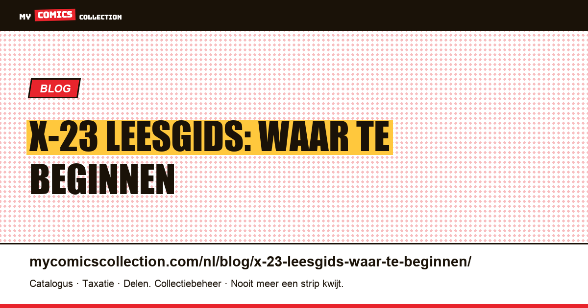 X-23 Leesgids: waar te beginnen — artikelillustratie