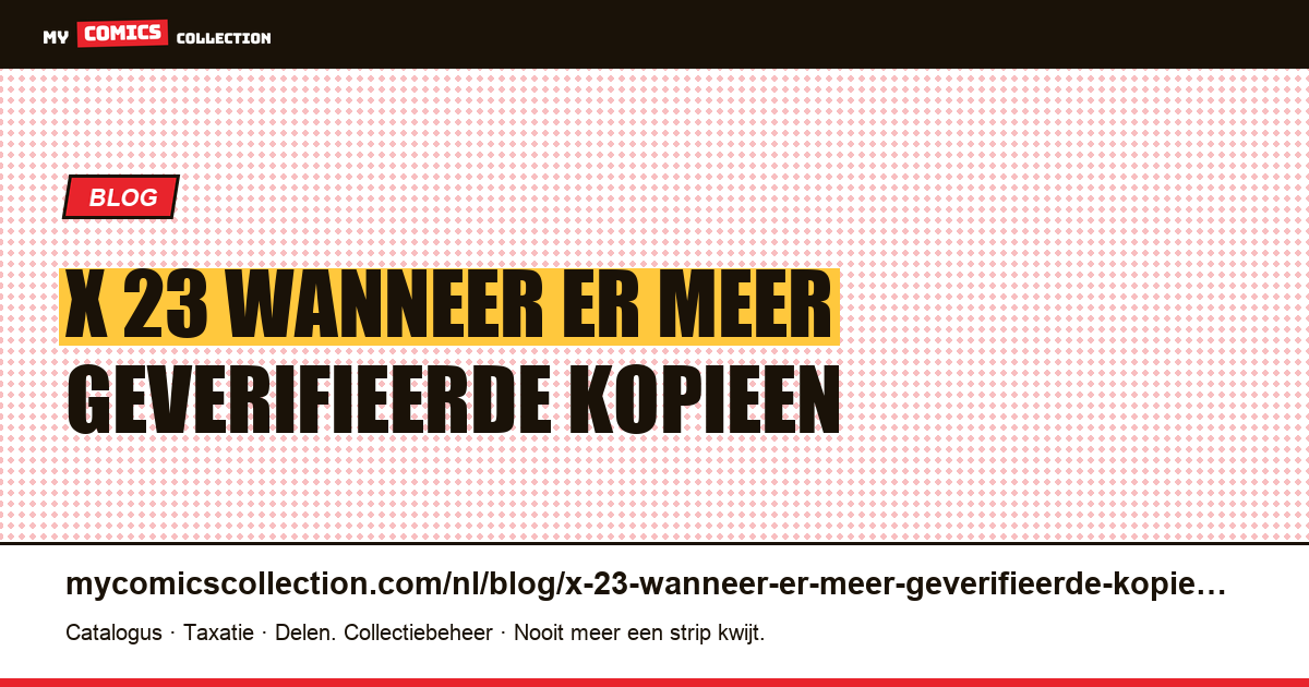 X-23: wanneer er meer geverifieerde kopieën zijn dan gewone kopieën — artikelillustratie