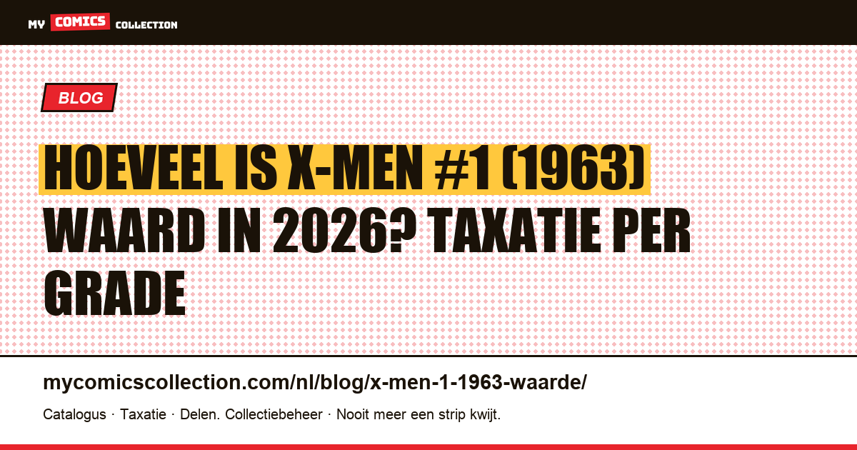 Hoeveel is X-Men #1 (1963) waard in 2026? — artikelillustratie
